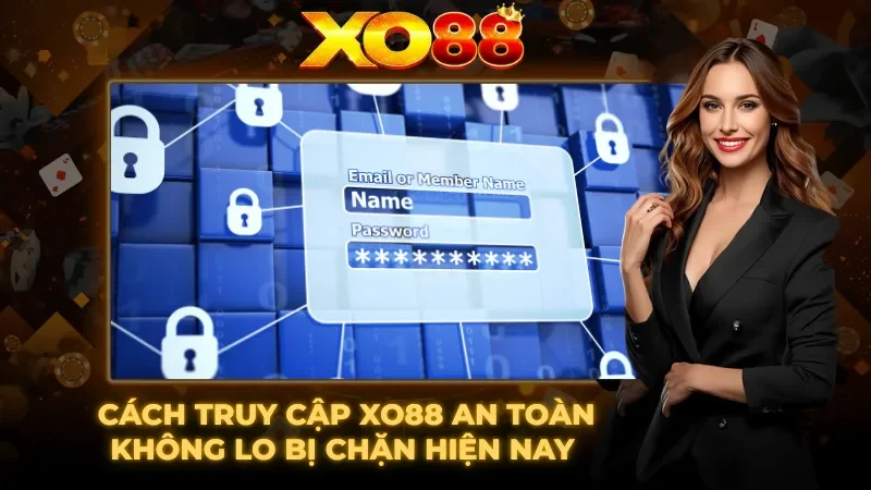 Cách để truy cập vào nhà cái không bị chặn hiện nay 